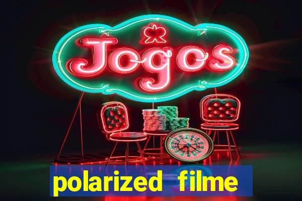polarized filme completo dublado
